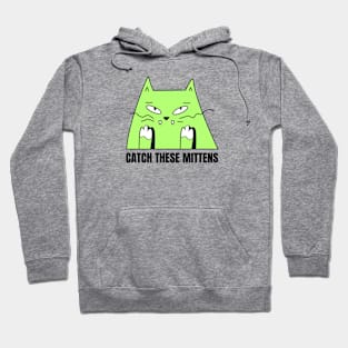 Catch These Mittens Hoodie